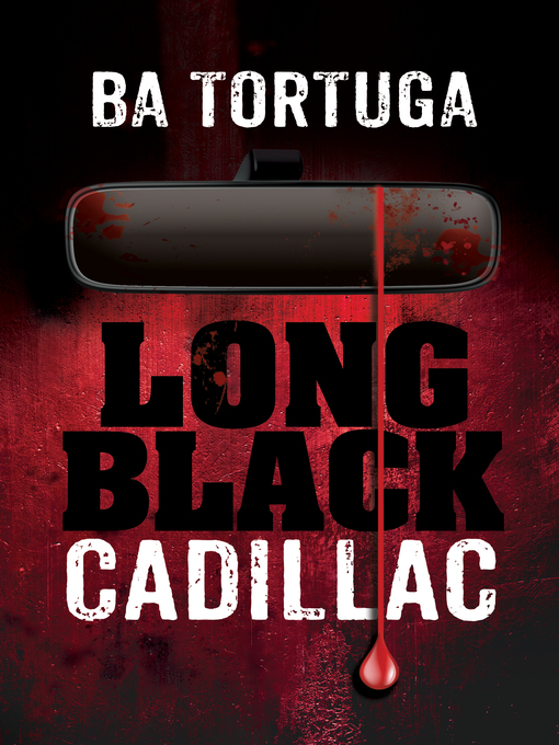 Title details for Long Black Cadillac by BA Tortuga - Available